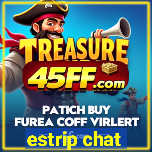 estrip chat